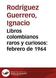 Libros colombianos raros y curiosos: febrero de 1964 | Biblioteca Virtual Miguel de Cervantes