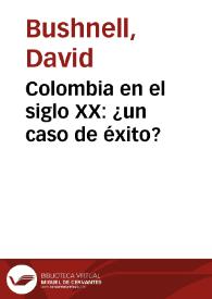 Colombia en el siglo XX: ¿un caso de éxito? | Biblioteca Virtual Miguel de Cervantes