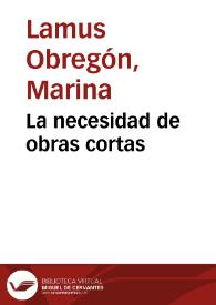 La necesidad de obras cortas | Biblioteca Virtual Miguel de Cervantes