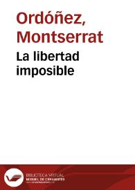 La libertad imposible | Biblioteca Virtual Miguel de Cervantes