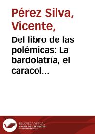 Del libro de las polémicas: La bardolatría, el caracol y los cangrejos: una polémica sobre la poesía de Guillermo Valencia. Una polémica sobre la poesía de Guillermo Valencia | Biblioteca Virtual Miguel de Cervantes