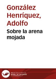 Sobre la arena mojada | Biblioteca Virtual Miguel de Cervantes