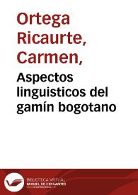 Aspectos linguisticos del gamín bogotano | Biblioteca Virtual Miguel de Cervantes