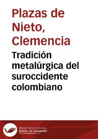 Tradición metalúrgica del suroccidente colombiano | Biblioteca Virtual Miguel de Cervantes