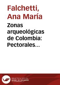 Zonas arqueológicas de Colombia: Pectorales acorazonados | Biblioteca Virtual Miguel de Cervantes