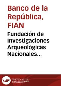 Fundación de Investigaciones Arqueológicas Nacionales (1981) | Biblioteca Virtual Miguel de Cervantes