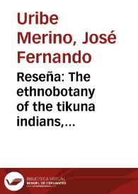 Reseña: The ethnobotany of the tikuna indians, Amazonas, Colombia | Biblioteca Virtual Miguel de Cervantes