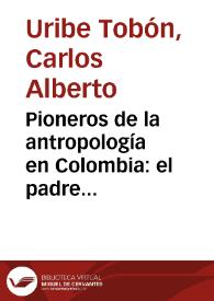 Pioneros de la antropología en Colombia: el padre Rafael Celedon | Biblioteca Virtual Miguel de Cervantes