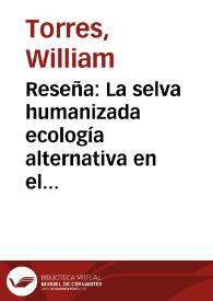 Reseña: La selva humanizada ecología alternativa en el trópico húmedo colombiano Bogotá, 1990 | Biblioteca Virtual Miguel de Cervantes