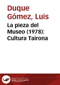 La pieza del Museo (1978): Cultura Tairona | Biblioteca Virtual Miguel de Cervantes