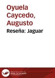 Reseña: Jaguar | Biblioteca Virtual Miguel de Cervantes