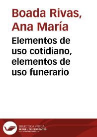 Elementos de uso cotidiano, elementos de uso funerario | Biblioteca Virtual Miguel de Cervantes