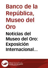 Noticias del Museo del Oro: Exposición Internacional en el Japón | Biblioteca Virtual Miguel de Cervantes