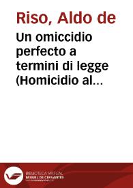 Un omiccidio perfecto a termini di legge (Homicidio al límite de la ley) (1971). Ficha técnica / Aldo de Riso, Tonino Ricci, Rafael Azcona, Aldo Crudo, José María Forqué. Basado en un argumento de Aldo Crudo | Biblioteca Virtual Miguel de Cervantes