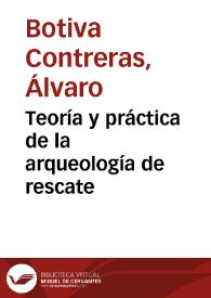 Teoría y práctica de la arqueología de rescate | Biblioteca Virtual Miguel de Cervantes