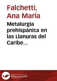 Metalurgia prehispánica en las Llanuras del Caribe Colombiano | Biblioteca Virtual Miguel de Cervantes