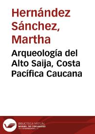 Arqueología del Alto Saija, Costa Pacífica Caucana | Biblioteca Virtual Miguel de Cervantes