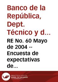 RE No. 60 Mayo de 2004 -- Encuesta de expectativas de abril de 2004 | Biblioteca Virtual Miguel de Cervantes