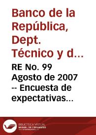 RE No. 99 Agosto de 2007 -- Encuesta de expectativas de julio | Biblioteca Virtual Miguel de Cervantes