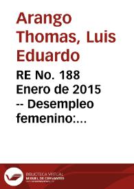 RE No. 188 Enero  de 2015 -- Desempleo femenino: duración, intensidad de búsqueda y anuncios de vacantes | Biblioteca Virtual Miguel de Cervantes