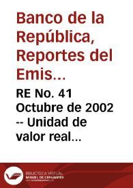 RE No. 41 Octubre de 2002 -- Unidad de valor real (UVR): antecedentes y metodología de cálculo - Seminario internacional: La Política Económica del Crecimiento y la Equidad | Biblioteca Virtual Miguel de Cervantes