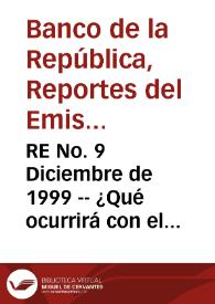 RE No. 9 Diciembre de 1999 -- ¿Qué ocurrirá con el sistema financiero en el cambio de milenio? - Los Bancos Centrales de América Latina no aprovecharon la flexibilidad cambiaria | Biblioteca Virtual Miguel de Cervantes