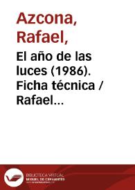 El año de las luces (1986). Ficha técnica / Rafael Azcona y Fernando Trueba, según una historia original de Manolo Huete | Biblioteca Virtual Miguel de Cervantes