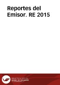 Reportes del Emisor. RE  2015 | Biblioteca Virtual Miguel de Cervantes