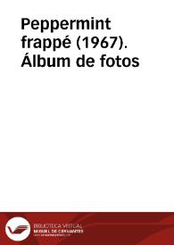 Peppermint frappé (1967). Álbum de fotos | Biblioteca Virtual Miguel de Cervantes