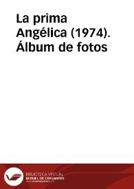 La prima Angélica (1974). Álbum de fotos | Biblioteca Virtual Miguel de Cervantes