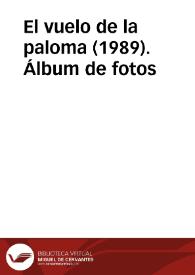 El vuelo de la paloma (1989). Álbum de fotos | Biblioteca Virtual Miguel de Cervantes