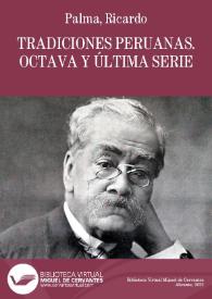 Tradiciones peruanas VIII / Ricardo Palma | Biblioteca Virtual Miguel de Cervantes