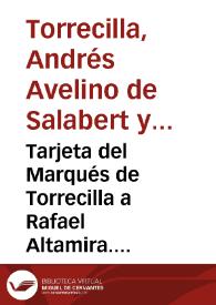 Tarjeta del Marqués de Torrecilla a Rafael Altamira. Madrid, 8 de junio de 1910 | Biblioteca Virtual Miguel de Cervantes