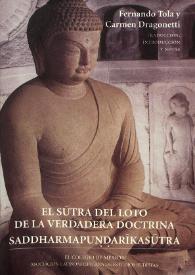 El Sutra del Loto : de la verdadera doctrina Saddharmapundarikasutra / traducción del sánscrito al español, con introducción y notas por Fernando Tola y Carmen Dragonetti | Biblioteca Virtual Miguel de Cervantes