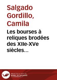 Les bourses à reliques brodées des XIIe-XVe siècles conservées en France = Las bolsas relicarios bordadas del siglo XII al XV, conservadas en Francia | Biblioteca Virtual Miguel de Cervantes