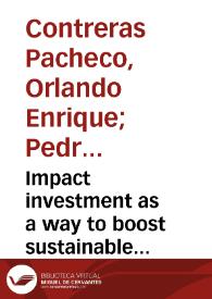 Impact investment as a way to boost sustainable development: A multi-case company-level approach in Colombia = La inversión de impacto como medio de impulso al desarrollo sostenible: una aproximación multicaso a nivel de empresa en Colombia | Biblioteca Virtual Miguel de Cervantes