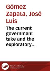 The current government take and the exploratory activity in Colombia – The perfect moment for certain adjustments = El gobierno actual y la actividad de exploración en Colombia | Biblioteca Virtual Miguel de Cervantes