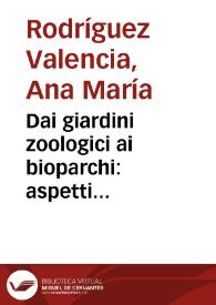 Dai giardini zoologici ai bioparchi: aspetti normativi, urbanistici e paesaggistici in italia e spagna = De los jardines zoológicos a los Bioparques: aspectos Normativos, urbanísticos y paisajísticos en Italia y España | Biblioteca Virtual Miguel de Cervantes