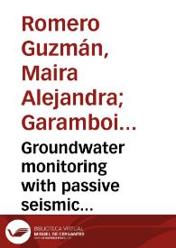 Groundwater monitoring with passive seismic interferometry = Monitoreo de agua subterránea usando interferometria de sísmica pasiva | Biblioteca Virtual Miguel de Cervantes