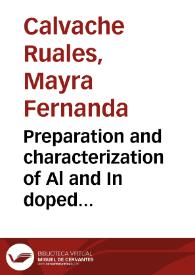 Preparation and characterization of Al and In doped ZnO nanorods by solvothermal method = Preparación y caracterización de ZnO nanorods dopados con Al e In por medio del método solvotermal | Biblioteca Virtual Miguel de Cervantes