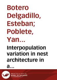 Interpopulation variation in nest architecture in a secondary cavity-nesting bird suggests site-specific strategies to cope with heat loss and humidity | Biblioteca Virtual Miguel de Cervantes