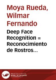 Deep Face Recognition = Reconocimiento de Rostros usando herramientas de aprendizaje de máquina | Biblioteca Virtual Miguel de Cervantes