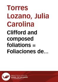 Clifford and composed foliations = Foliaciones de Clifford y foliaciones compuestas | Biblioteca Virtual Miguel de Cervantes