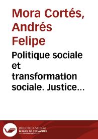 Politique sociale et transformation sociale. Justice et mouvements sociaux dans le domaine de l’enseignement supérieur en Colombie 1998-2014 = Política social y transformación social. Justicia y movimientos sociales en el campo de la educación superior en Colombia 1998-2014 | Biblioteca Virtual Miguel de Cervantes