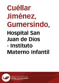 Hospital San Juan de Dios - Instituto Materno Infantil | Biblioteca Virtual Miguel de Cervantes