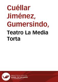 Teatro La Media Torta | Biblioteca Virtual Miguel de Cervantes