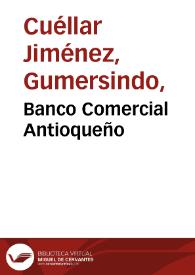 Banco Comercial Antioqueño | Biblioteca Virtual Miguel de Cervantes