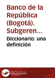 Diccionario: una definición | Biblioteca Virtual Miguel de Cervantes