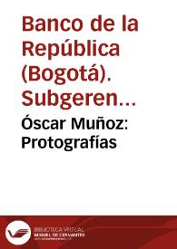 Óscar Muñoz: Protografías | Biblioteca Virtual Miguel de Cervantes