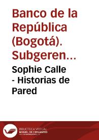 Sophie Calle - Historias de Pared | Biblioteca Virtual Miguel de Cervantes